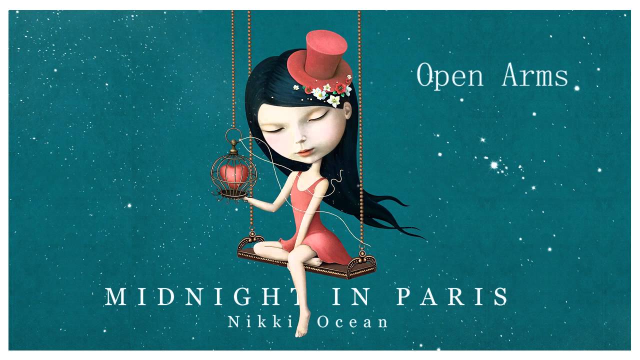 Watch Open Arms (Journey´s song) - Nikki Ocean - Midnight in Paris on YouTube Watch Open Arms (Journey´s song) - Nikki Ocean - Midnight in Paris on YouTube