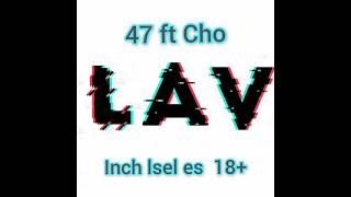 47 ft Cho/inch lsel es 18+