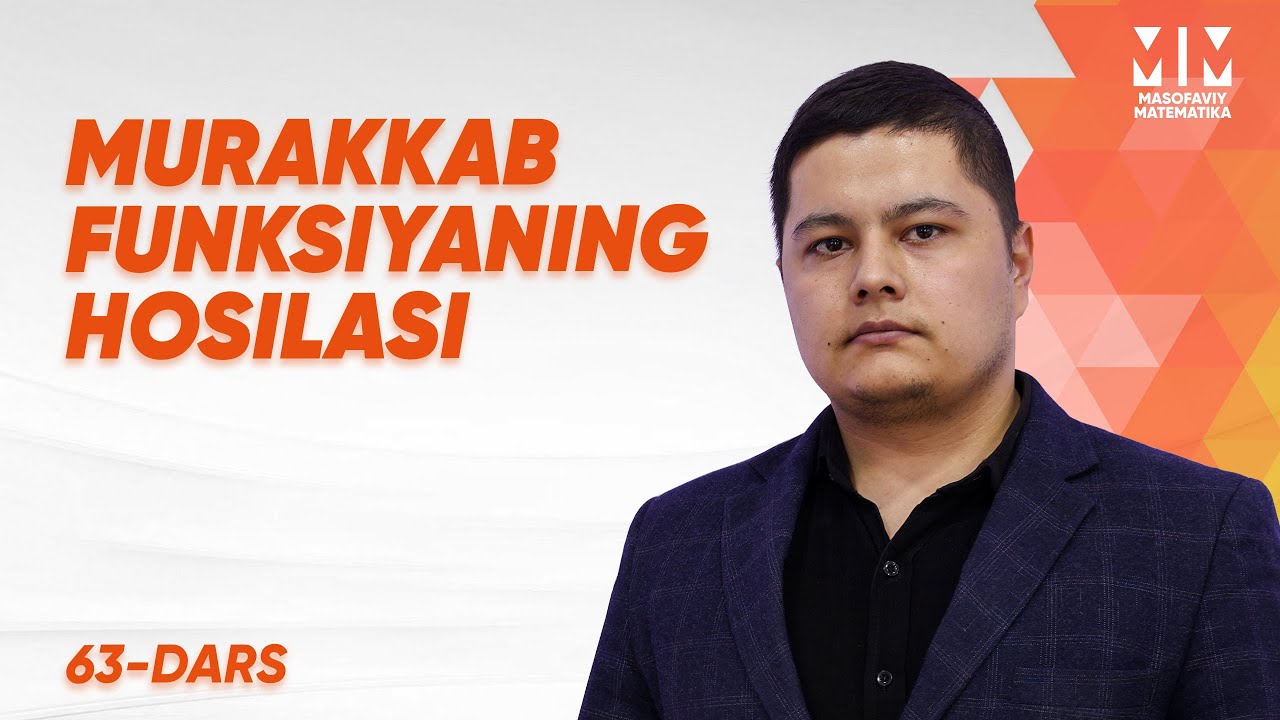 63 - dars | Murakkab funksiyaning hosilasi | Masofaviy Matematika