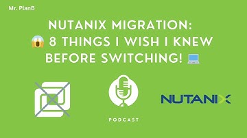 Nutanix Migration: 😱 8 Things I Wish I Knew Before Switching! 💻