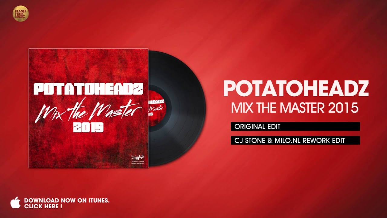 Potatoheadz - Mix The Master 2015 (Cj Stone & Milo.NL Rework Edit)