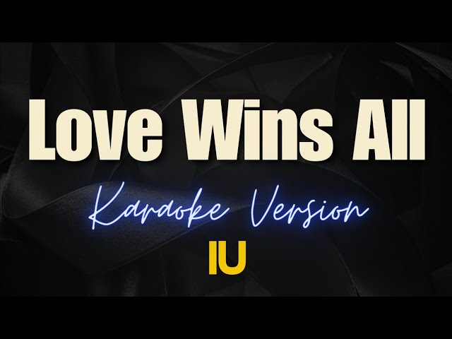 IU - Love Wins All (Karaoke) class=