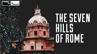 The Seven Hills of Rome | History | YBD