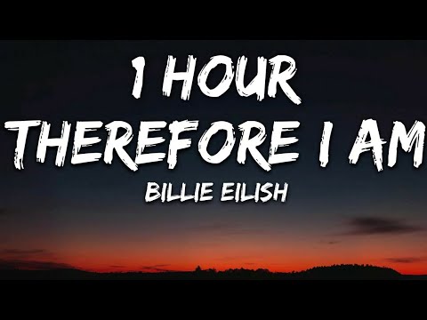 Billie Eilish - Therefore I Am (Lyrics) 1 Hour