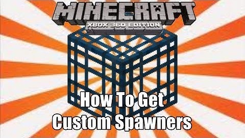 MineCraft Xbox:  How To Get Custom Spawners