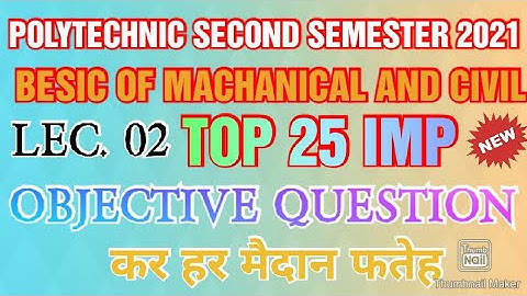 02 BESIC OF MACHENICAL AND CIVIL TOP 25 OBJECTIVE QUESTION ONLINE EXAAM  POLYTECHNIC 2ND SEMESTER