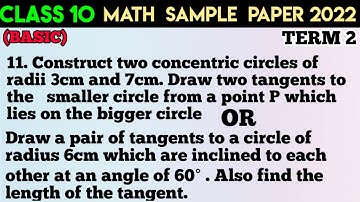 Construct two concentric circles of radii 3cm and 7cm.Draw two tangents to the smaller circle from a