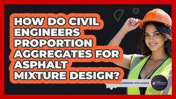 How Do Civil Engineers Proportion Aggregates For Asphalt Mixture Design?