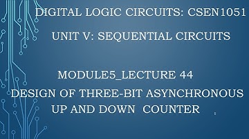 module5 lecture44: Design of  three bit asynchronous up and down counter