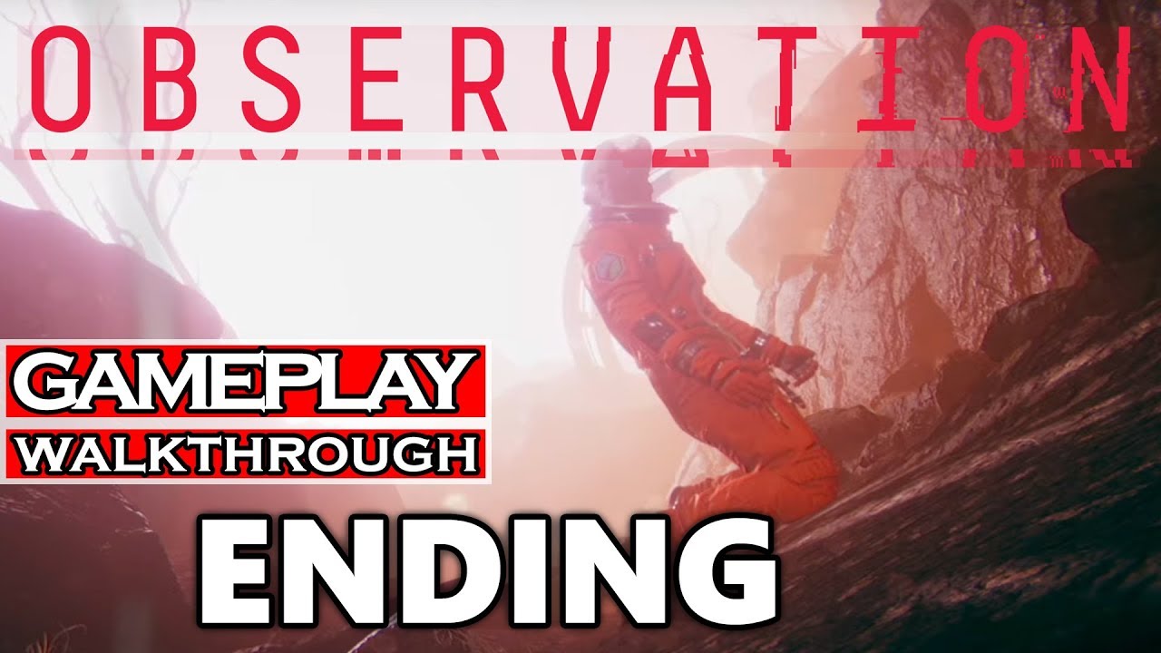 OBSERVATION Sci-Fi Thriller Gameplay Walkthrough Part 6 ENDING