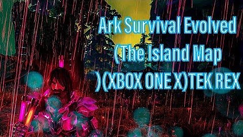 Ark Survival Evolved (The Island Map )(XBOX ONE X)TEK REX