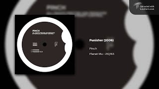 Pinch - Punisher (Planet Mu | ZIQ163) [Deep Dubstep]