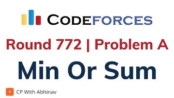 A. Min Or Sum | Codeforces Round 772 | Solution with Explanation | C++ Code | cpwithabhinav