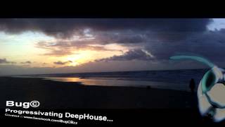 Bug© - Progressivating DeepHouse (Sunday Session)