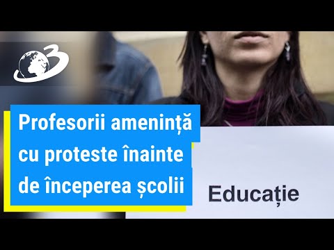 Profesorii anunță proteste înainte de începerea școlii