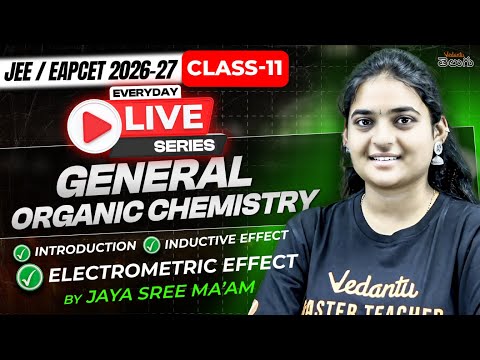 General Organic Chemistry Class 11 - Inductive & Electrometric Effect - MPC - JEE / EAPCET 2026