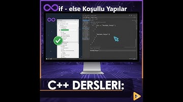 C++ Ders 10 | if ve else Yapıları | Koşullu İfadeler (2025 Güncel)