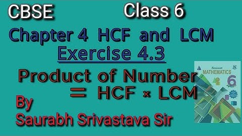 Class 6 Maths || Chapter 4 Exercise 4.3 || Product Of Number = HCF × LCM
