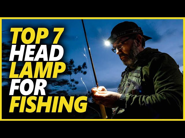 Best Headlamp For Fishing In 2022  Top 7 Fishing Headlights To Illuminate  Darkness At Fishing 