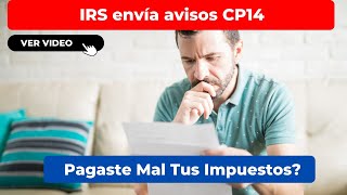 IRS envía avisos a contribuyentes que pagaron mal sus impuestos: qué hacer si recibes la carta CP14