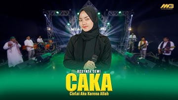 ROSYNTA DEWI - CAKA | Cintai Aku Karena Allah | Ft.BINTANG FORTUNA ( Official Music Video )