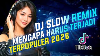 DJ SLOW REMIX ‼️WHY IT HAS TO HAPPEN