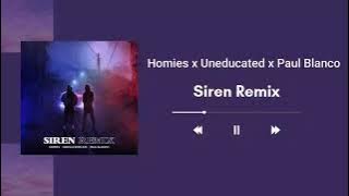 (easy lyrics) Homies ft (Uneducated, paul Blanco) - Siren Remix