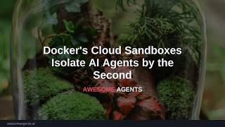 Docker's Cloud Sandboxes Isolate AI Agents by the Second