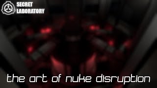 Scp: Secret Laboratory- The Art Of Nuke Disruption