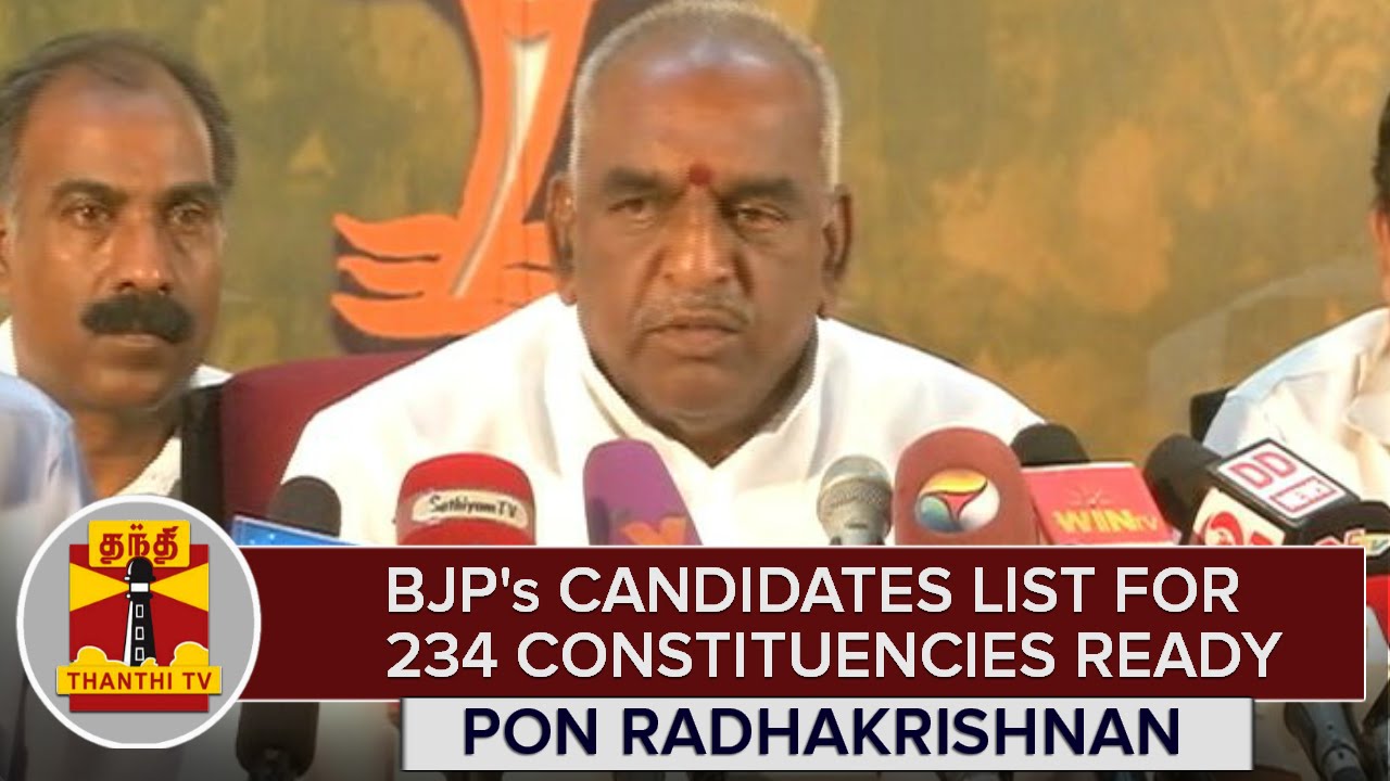 BJP's Candidates List for 234 Constituencies Ready : Pon. Radhakrishnan - Thanthi TV