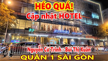 Cập nhật KHÁCH SẠN Đường Nguyễn Cư Trinh - Bùi Thị Xuân Quận 1 Sài Gòn