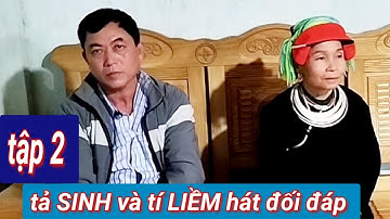 Tập 2, cuối: hát dao đối đáp hay tả SINH và tí LIỀM tại Ngần Hạ, Tân Thành