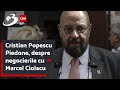 Cristian popescu piedone despre negocierile cu marcel ciolacu