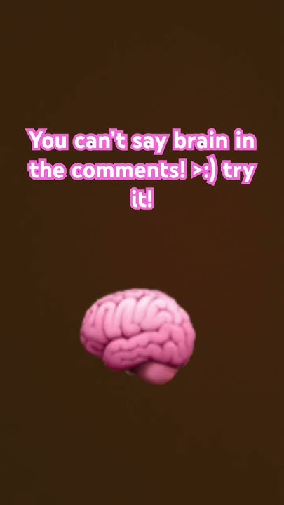 You Can t Say Brain In The Comments YouTube you-can-t-say-brain-in-the-comments-youtube