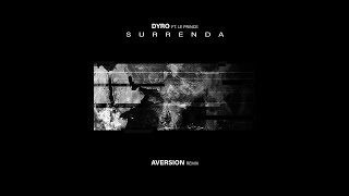 Dyro ft. Le Prince - Surrenda (Aversion Remix) (Official Preview) [FREE RELEASE]