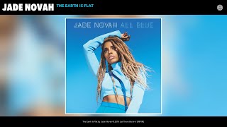 Video thumbnail of "Jade Novah - The Earth Is Flat (Audio)"