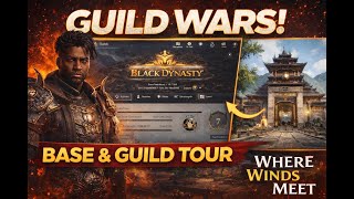 Guild Wars Prep | Black Dynasty Base Tour | Where Winds Meet