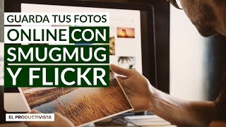 Guarda tus fotos online con Smugmug y Flickr (parte 1)