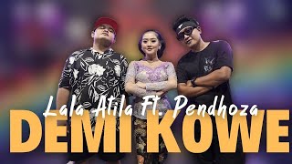 LALA ATILA FT. PENDHOZA - DEMI KOWE ( LIVE MUSIC VIDEO)