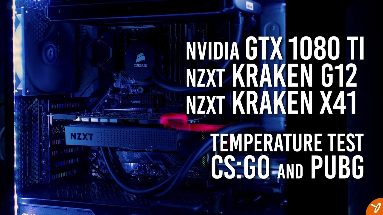 GTX 1080 Ti NZXT G12 and X41 AIO Temperature Test YouTube