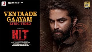 HIT Movie - Ventaade Gaayam Lyric | Vivek Sagar | Vishwak Sen | Nani | Sailesh Kolanu