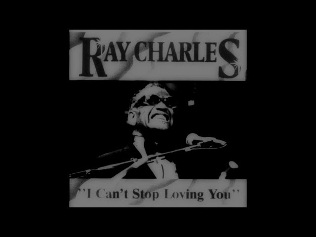 Ray Charles - I Can't Stop Loving You HQ