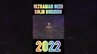 Evolution Of Ultraman Geed Solid Burning 2017-2022