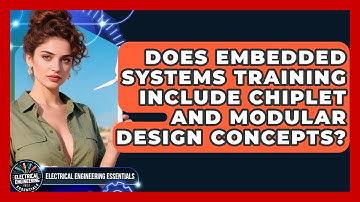 Does Embedded Systems Training Include Chiplet and Modular Design Concepts?
