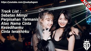 DUGEM BREAKBEAT GALAU DJ SEBATAS MIMPI X PERPISAHAN TERMANIS FULL BASS VIRAL TIKTOK TERBARU