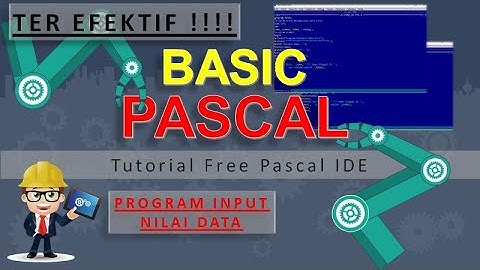 Program Pascal "Input Data Nilai Otomatis" - "PROGRAM TER-EFEKTIFF"