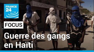 Guerre des gangs en Haïti : la capitale aux mains de bandes armées • FRANCE 24