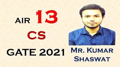 GATE 2021 CS Topper | Kumar Shaswat | AIR 13 - Computer Science Engineering | Electrical Graduate