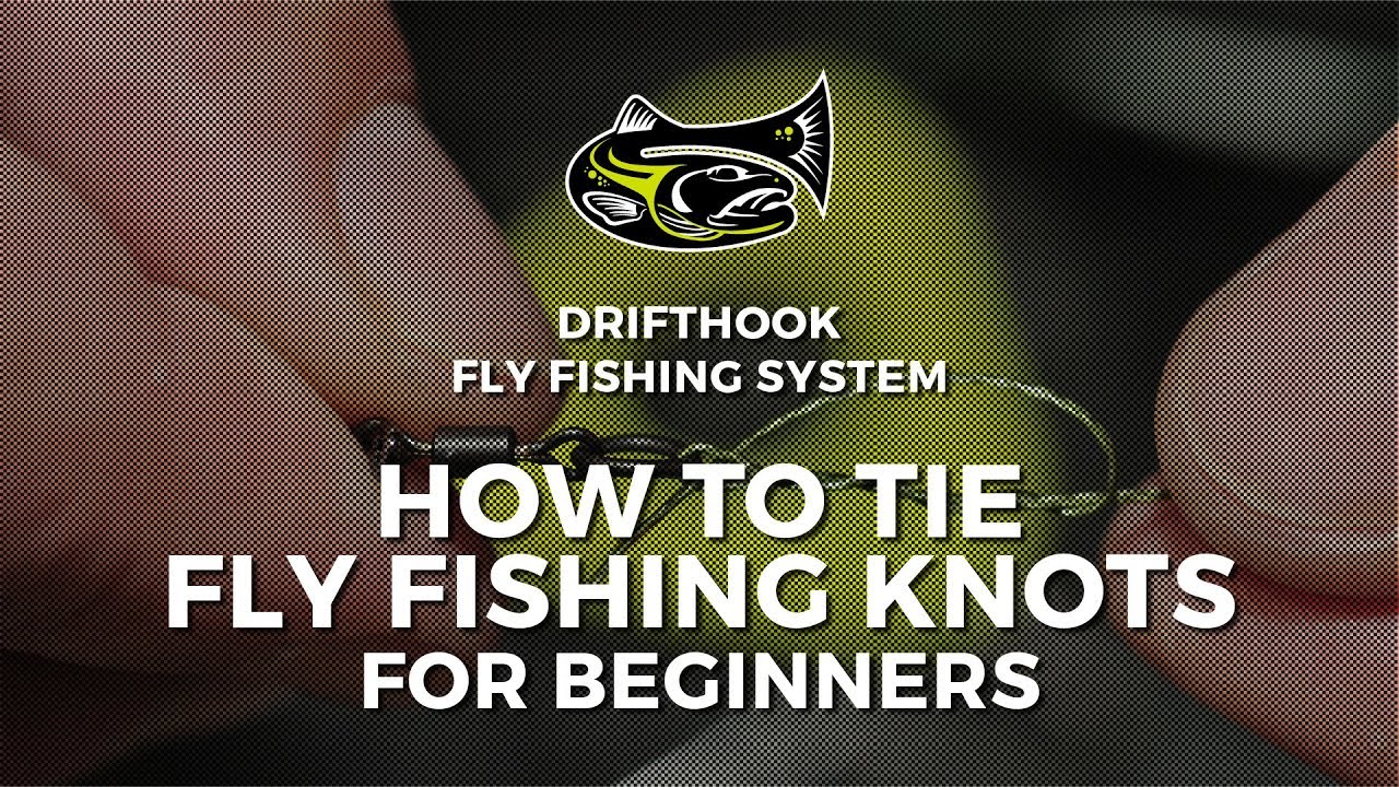 How to Tie Fly Fishing Knots for Beginners 