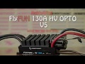 HobbyWing FlyFUN 130A HV OPTO V5 initial test and first flight